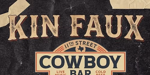 KIN FAUX at 11th St. Cowboy Bar