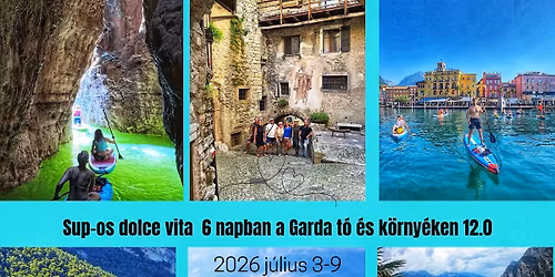 Sup-os dolce vita 6 napban  a Garda t\u00f3 \u00e9s k\u00f6rny\u00e9k\u00e9n 12.0 \/sup, bringa, gasztr\u00f3, Olaszorsz\u00e1g\/