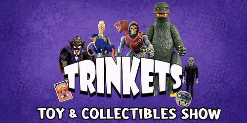 Trinkets Toy & Collectibles Show - Bingemans Kingpin Bowlounge