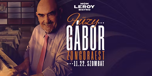 Fűzy Gábor Zongoraest | MOM Leroy Bistro