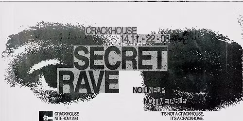 SECRET RAVE [*FREE ENTRY] | CRACKHOUSE