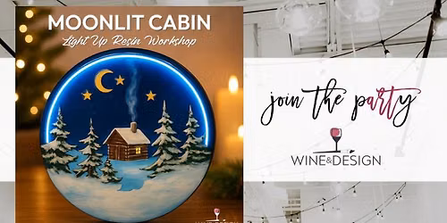 3D Moonlit Cabin Light Up Paint + Resin Workshop | Wine & Design