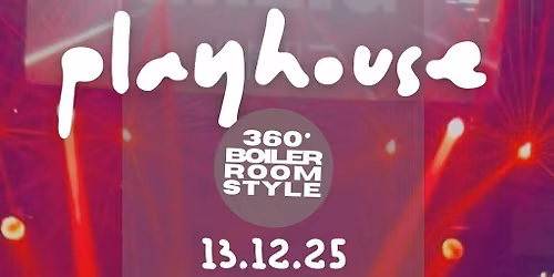 Playhouse presents the end of year shenanigans party