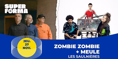 ZOMBIE ZOMBIE + MEULE | Les Saulni\u00e8res \u2022 Le Mans