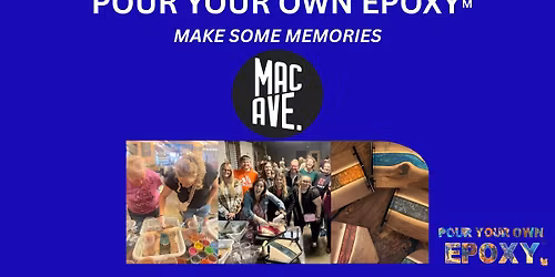 Pour Your Own Epoxy\u2122 (May 12th at Mac Ave. Event Space, Chattanooga, TN)
