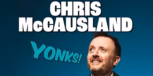 Chris McCausland: Yonks!
