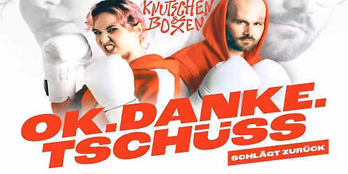 ok.danke.tsch\u00fcss schl\u00e4gt zur\u00fcck - Knutschen & Boxen Tour 2026 | Kantine Augsburg