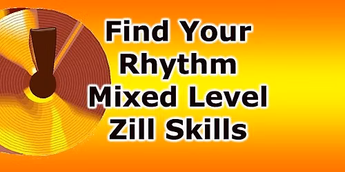 Find Your Rhythm - Mixed Level Zill Skills Workshop