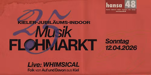 25. Kieler Indoor- Musikflohmarkt Live: WHIMSICAL - Kiel