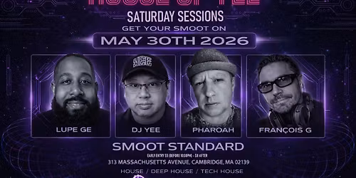HOUSE OF YEE: SATURDAY SESSIONS with Lupe Ge, Pharoah, Fran\u00e7ois G and DJ Yee