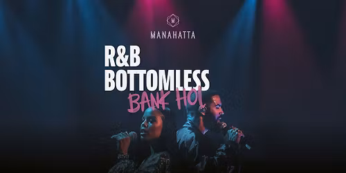 R&B Bottomless \ud83c\udf06\ud83c\udfb6