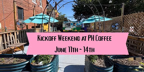 Summer Kickoff Weekend at PH Coffee