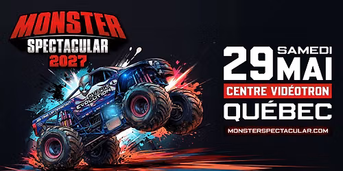 Monster Spectacular 2027 | Centre Vid\u00e9otron