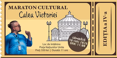 MARATON CULTURAL - Calea Victoriei, edi\u021bia a IV-a