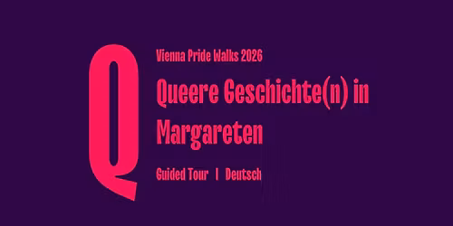 Queere Geschichte(n) in Margareten \u2013 Ein Vienna Pride Walk von Qwien