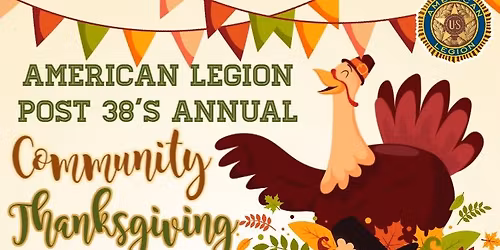 Post 38\u2019s Annual Community Thanksgiving Dinner 