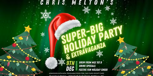 Chris Melton's Super Big Holiday Party and Extravaganza