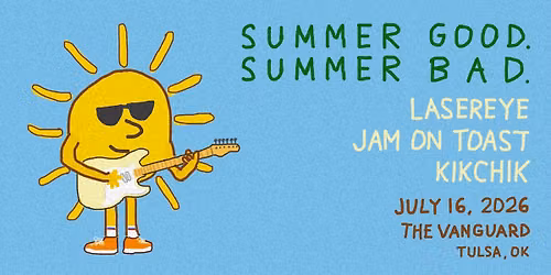 Summer Good. Summer Bad. Year Two - LaserEye & Friends