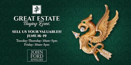 Great Estate Buying Event - John Ford Jewelers