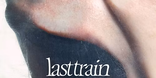 [COMPLET] Last Train | Le Trianon | 05.12.2025