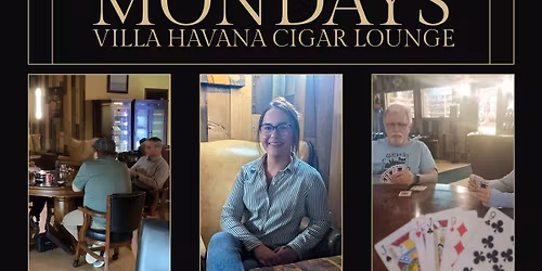 Cards, Cocktails & Cigars, Every Monday & Wednesday