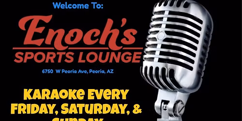 Sunday Night KARAOKE at Enoch's Sports Lounge in Peoria, AZ with DJ Gail 9pm-145am