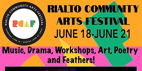Rialto Community Arts Festival - June 18th to June 21st