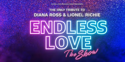 Endless Love \u2013 A Tribute To Lionel Richie & Diana Ross