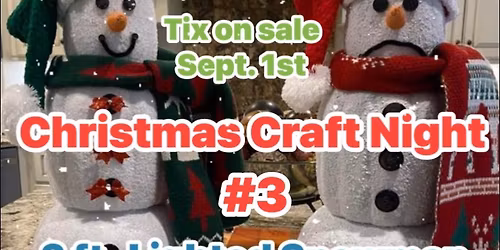 Christmas Craft Night #3 Fri. Nov. 14th 6:30 Wojtusik Nursery Christmas Shop 
