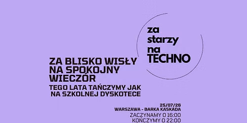 ZA STARZY NA TECHNO x WARSZAWA BARKA KASKADA