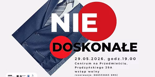 NIEDOSKONA\u0141E - spektakl o perypetiach mi\u0142osnych. W klimacie lat 60!