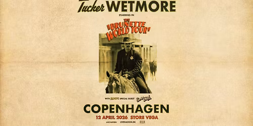 Tucker Wetmore - The Brunette World Tour [Support: Carter Faith] \/\/ Store VEGA \/\/ 12. april 2026