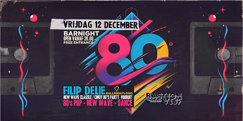 Back to the 80's party (GRATIS) @ Bastion Vijf