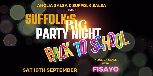 Suffolk's BIG BACK TO SCHOOL Party Night- Special Guest FISAYO teaching KIZOMBA 