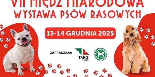 \ud83d\udc3e VII Mi\u0119dzynarodowa Wystawa Ps\u00f3w Rasowych \u2013 Lublin 2025 \ud83d\udc3e