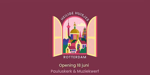 Opening Heilige Huisjes Rotterdam