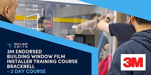 3M Endorsed Building Window Film Installer Training Course - Bracknell