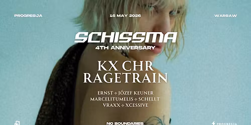 4 YEARS OF SCHISSMA: WARSAW \u2013 16.05.2026 | KX CHR (FR), RAGETRAIN (IE) & RESIDENTS