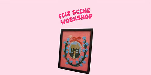 Felt scene workshop