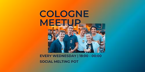 \ud83d\udc49 Meet Locals & Internationals in Cologne | Wednesday Meetup \u2013 Social Melting Pot \ud83c\udf0d