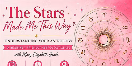 The Stars Made Me this Way: Understanding Your Astrology| Raleigh, NC