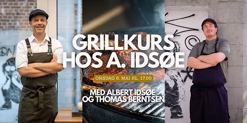 Grillkurs hos A. Ids\u00f8e! - Ekstra forestilling!