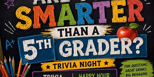 Are you smarter than a 5th grader? Trivia!
