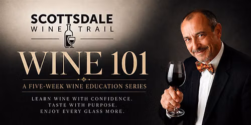Scottsdale Wine Trail Wine 101 Summer Series Wine Tasting Class