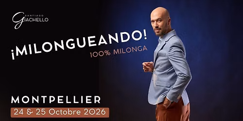 Milongueando Montpellier avec Santiago Giachello !