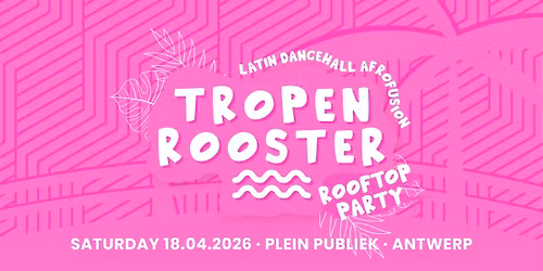 TROPENROOSTER \ud83e\ude77 Antwerpen | Plein Publiek Rooftop