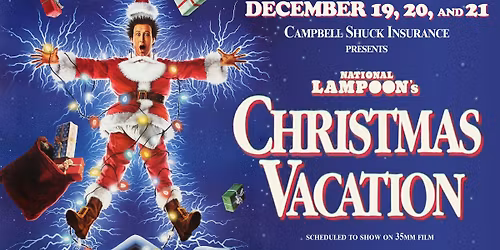 National Lampoon's Christmas Vacation - December 19, 20, and 21