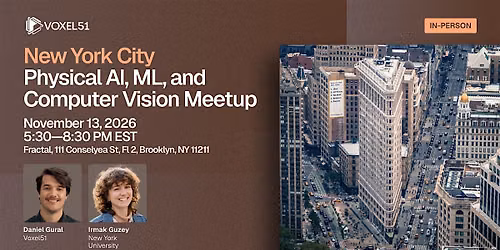 Nov 13 - NYC Physical AI, ML, and Computer Vision Meetup