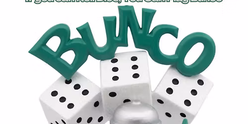 BUNCO! Last Wed of each Month!! Free to Play!