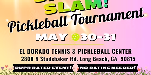 Spring Slam 2 PICKLEBALL TOURNAMENT in Long Beach, CA *DUPR RATED EVENT*